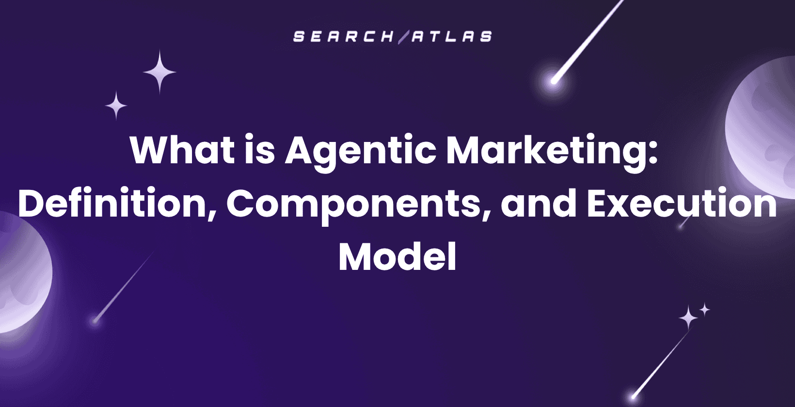 What is Agentic Marketing: Definition, Components, and Execution Model