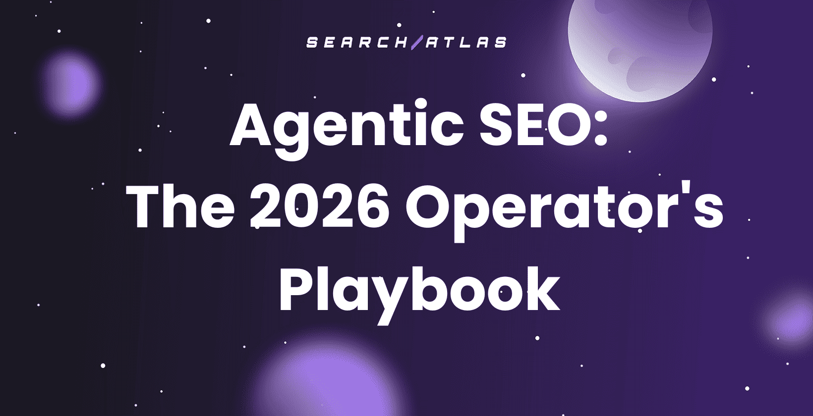 Agentic SEO: The 2026 Operator’s Playbook